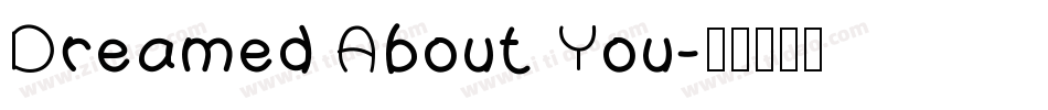 Dreamed About You字体转换